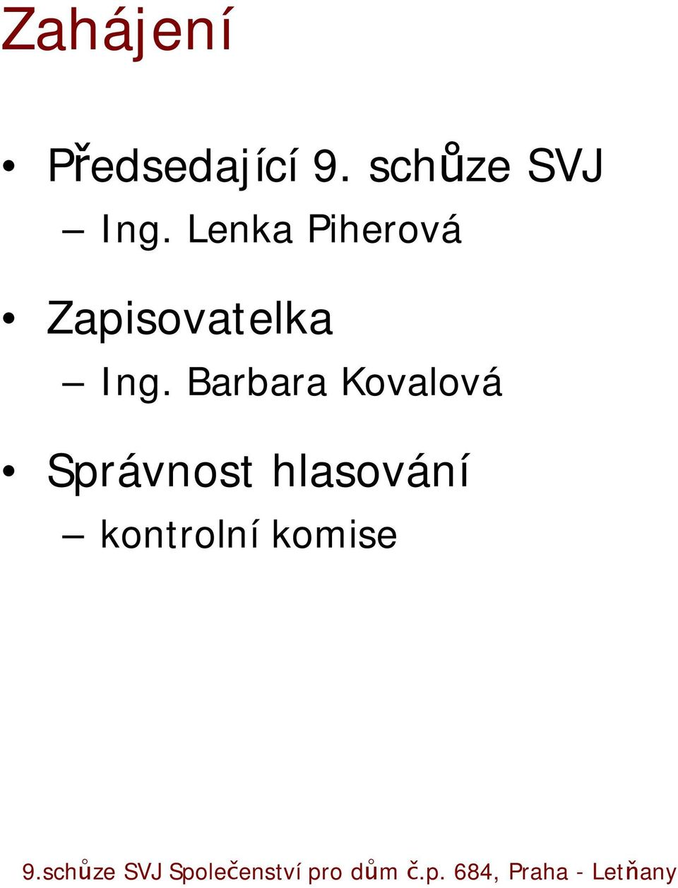Lenka Piherová Zapisovatelka