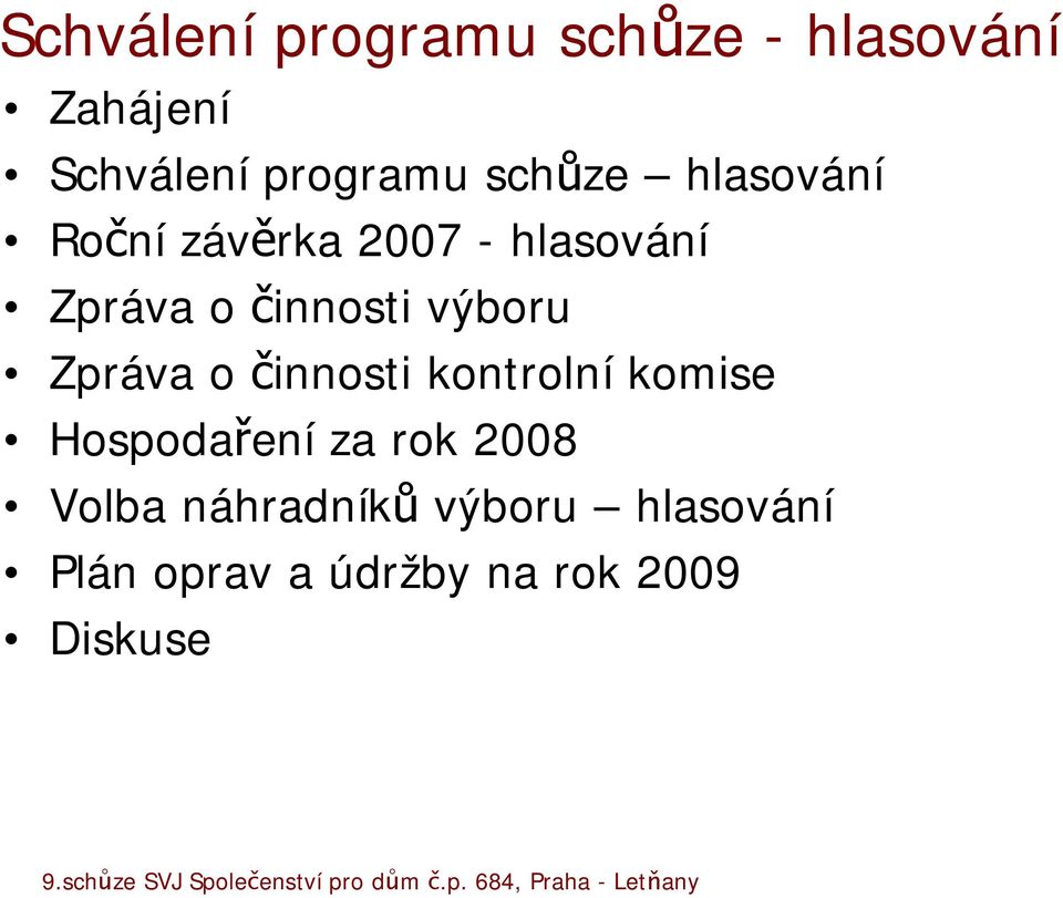 výboru Zpráva o činnosti kontrolní komise Hospodaření za rok 2008
