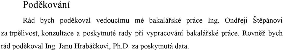 Ondřeji Štěpánovi za trpělivost, konzultace a poskytnuté