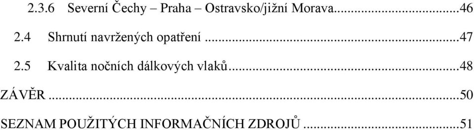 .. 47 2.5 Kvalita nočních dálkových vlaků.