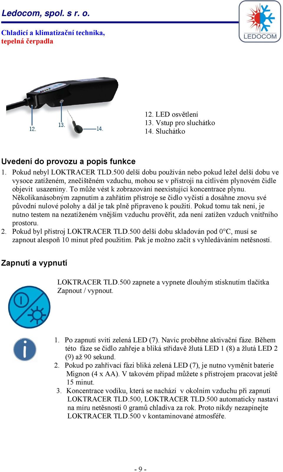 To může vést k zobrazování neexistující koncentrace plynu.