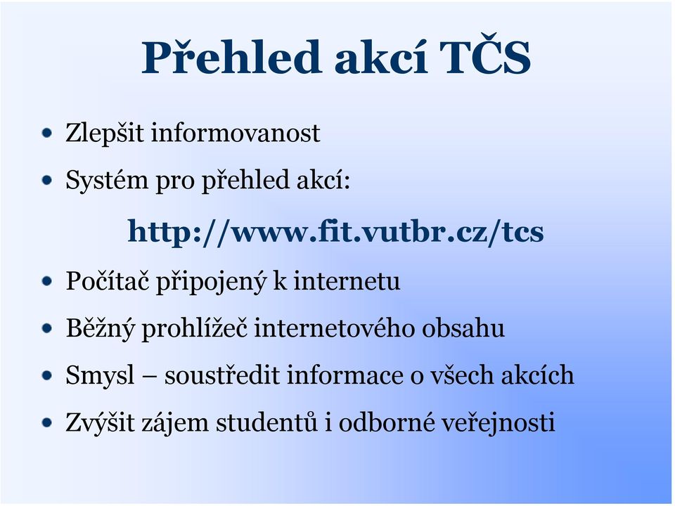 cz/tcs Počítač připojený k internetu Běžný prohlížeč