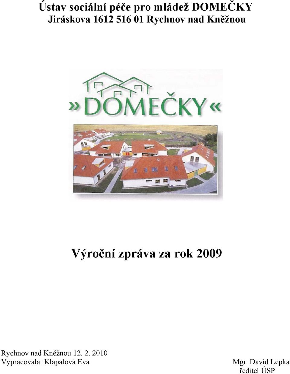 za rok 2009 Rychnov nad Kněžnou 12. 2. 2010 Vypracovala: Klapalová Eva Mgr.