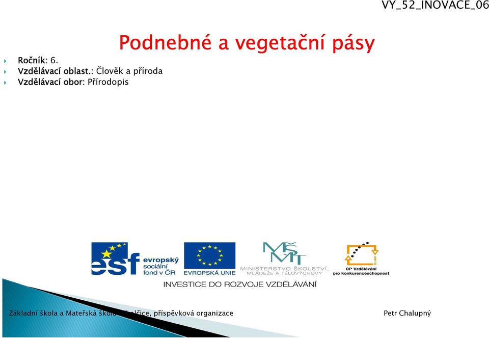 Podnebné a vegetační pásy Základní škola a Mateřská