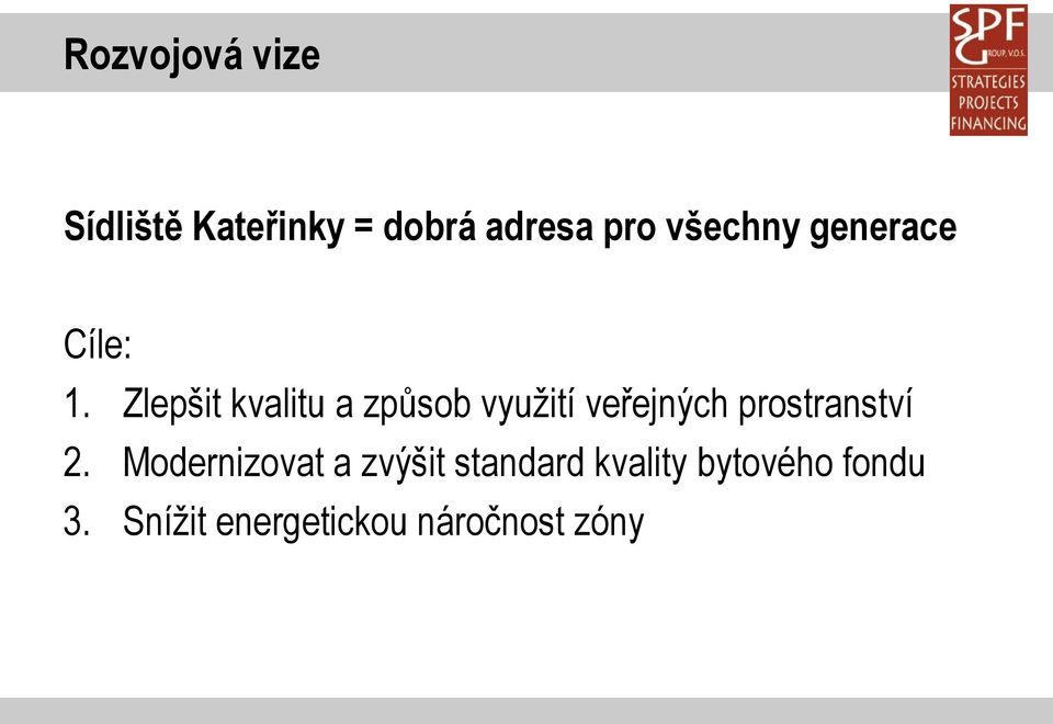 Zlepšit kvalitu a způsob využití veřejných prostranství 2.