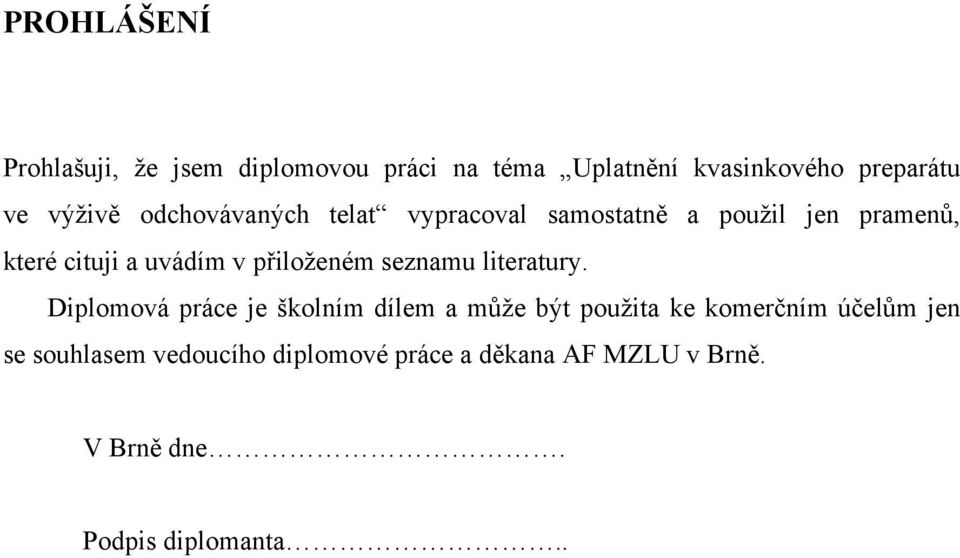 přiloženém seznamu literatury.