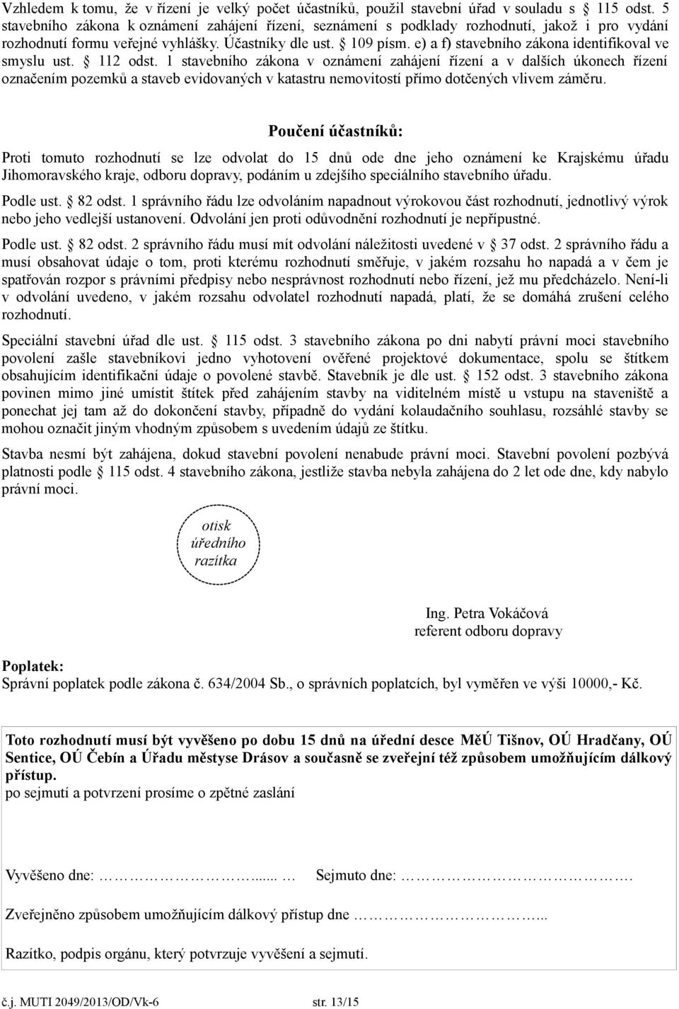 e) a f) stavebního zákona identifikoval ve smyslu ust. 112 odst.