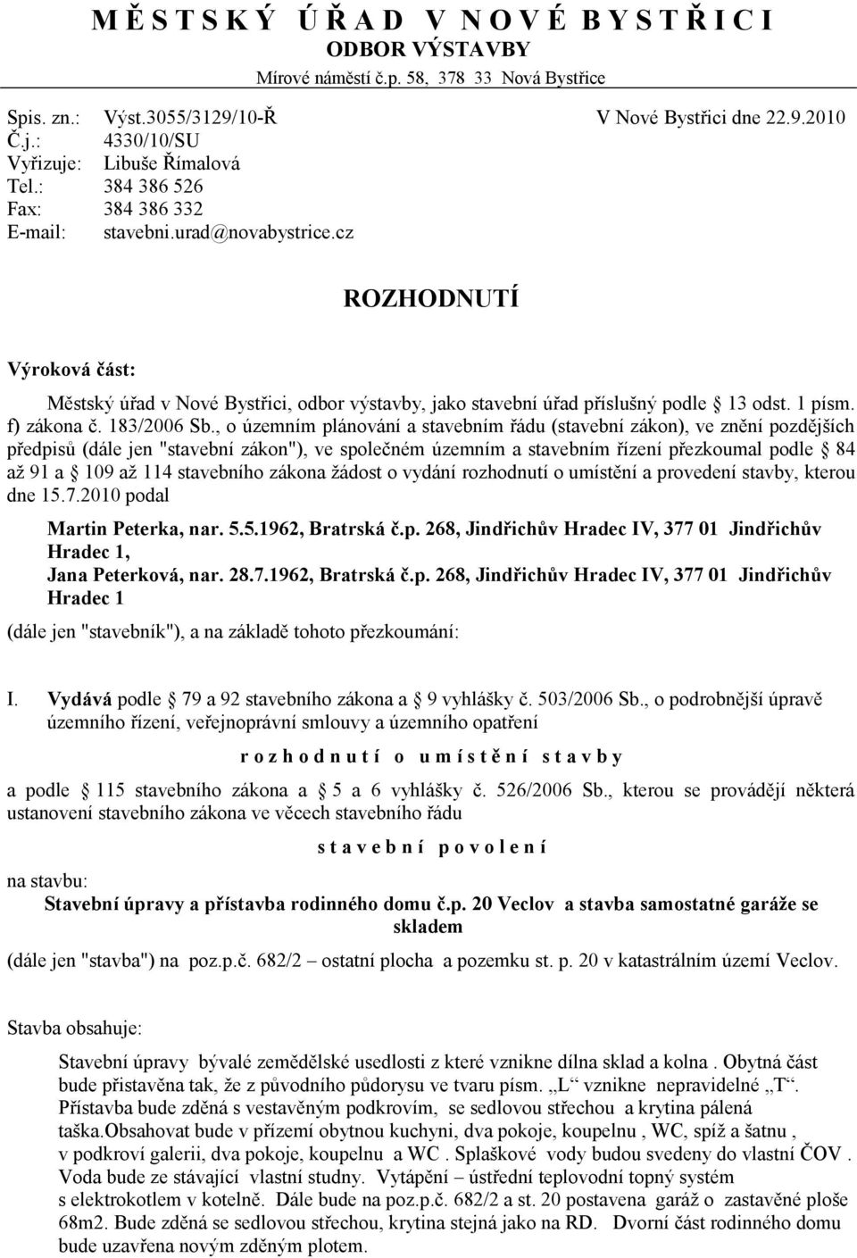 1 písm. f) zákona č. 183/2006 Sb.