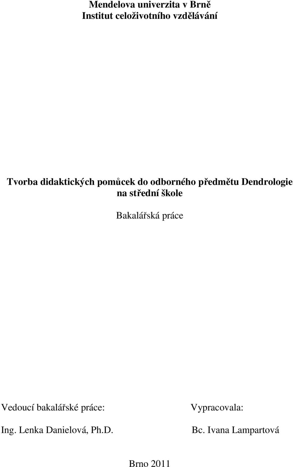 na střední škole Bakalářská práce Vedoucí bakalářské práce: Ing.