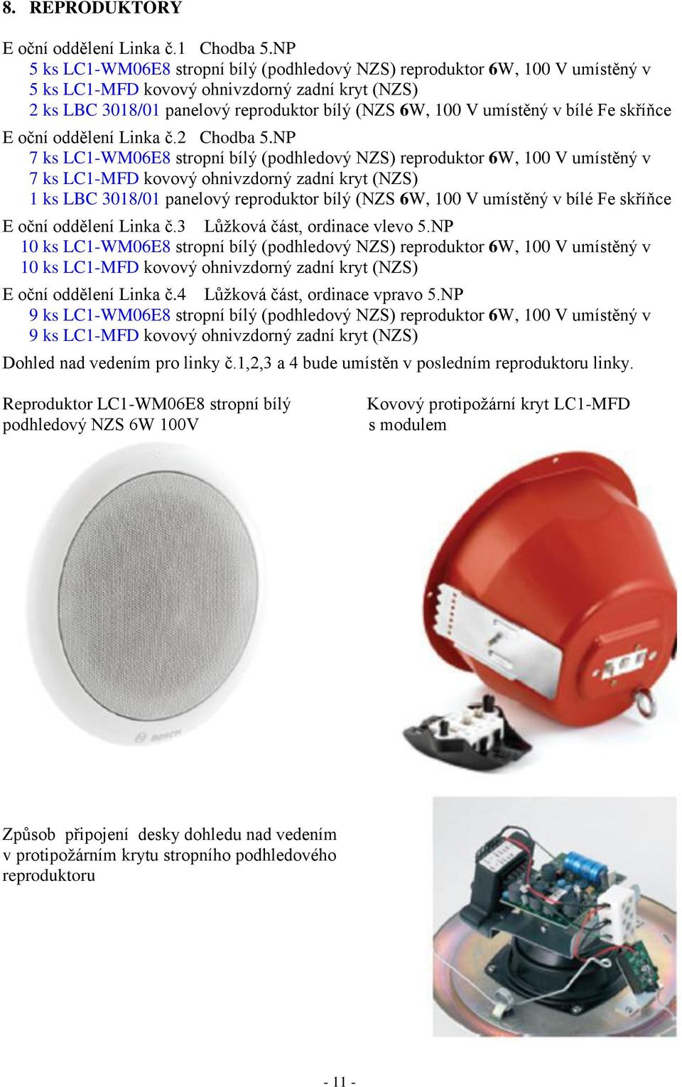 bílé Fe skříňce E oční oddělení Linka č.2 Chodba 5.