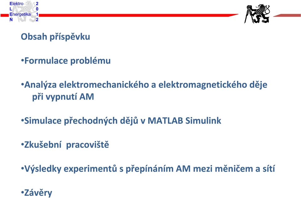 vypnutí AM Simulace přechodných dějů v MATLAB Simulink