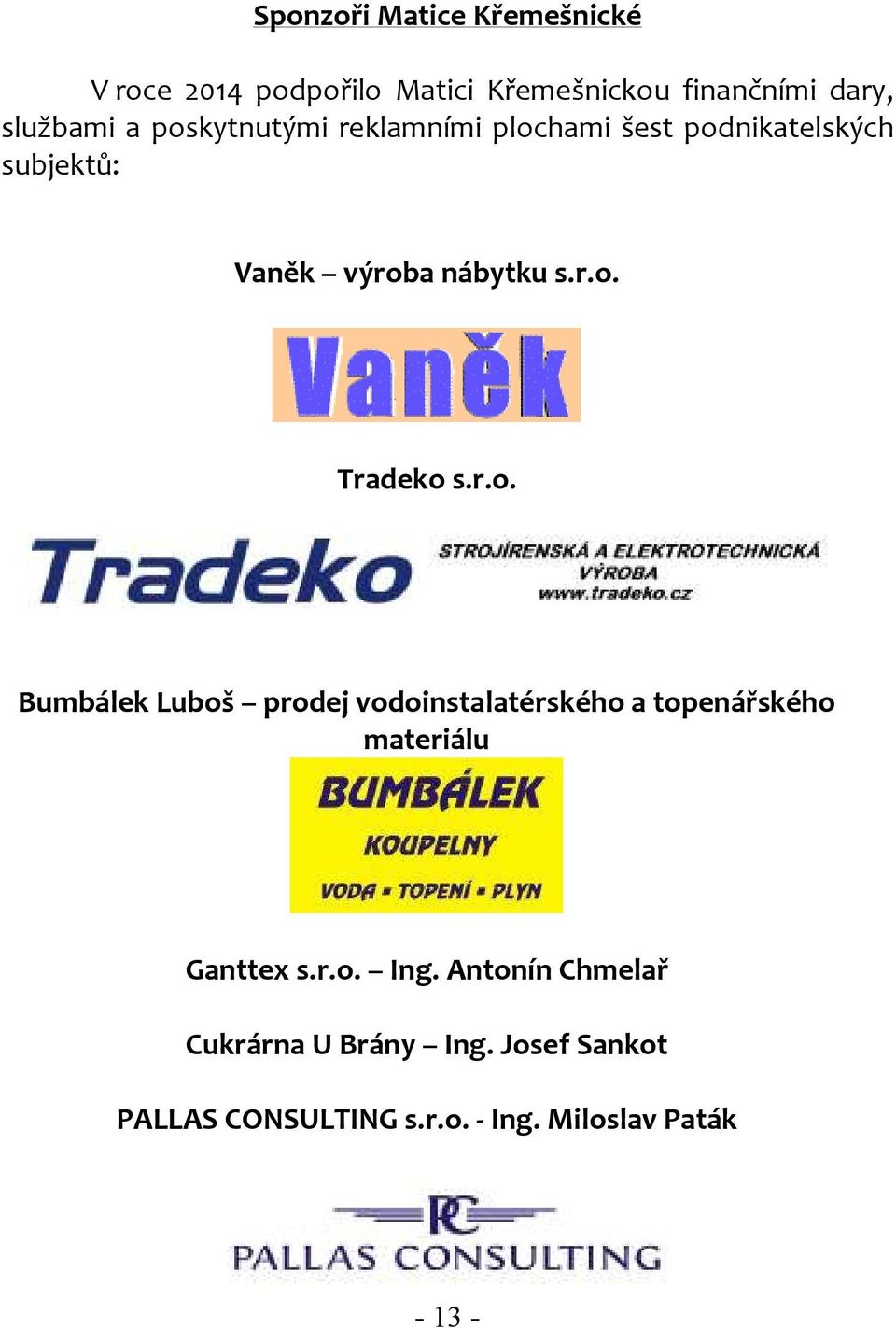 r.o. Bumbálek Luboš prodej vodoinstalatérského a topenářského materiálu Ganttex s.r.o. Ing.