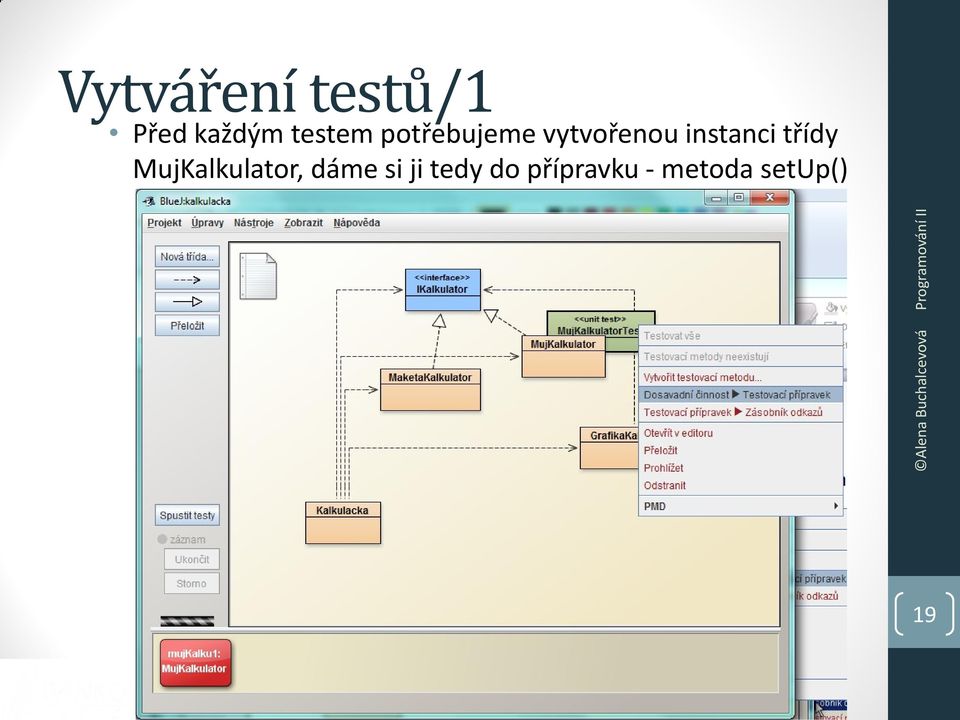 instanci třídy MujKalkulator, dáme