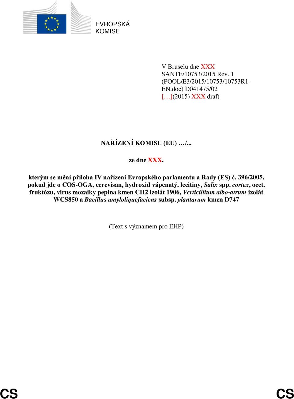 .. ze dne XXX, kterým se mění příloha IV nařízení Evropského parlamentu a Rady (ES) č.