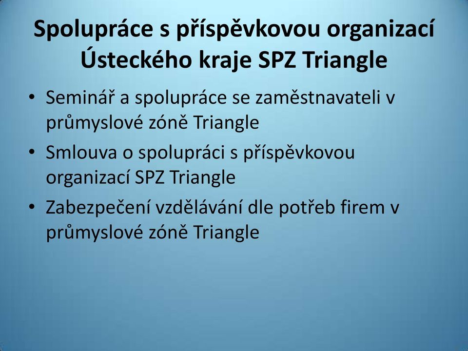 zóně Triangle Smlouva o spolupráci s příspěvkovou organizací SPZ