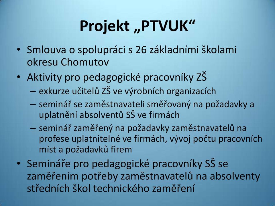 seminář zaměřený na požadavky zaměstnavatelů na profese uplatnitelné ve firmách, vývoj počtu pracovních míst a požadavků