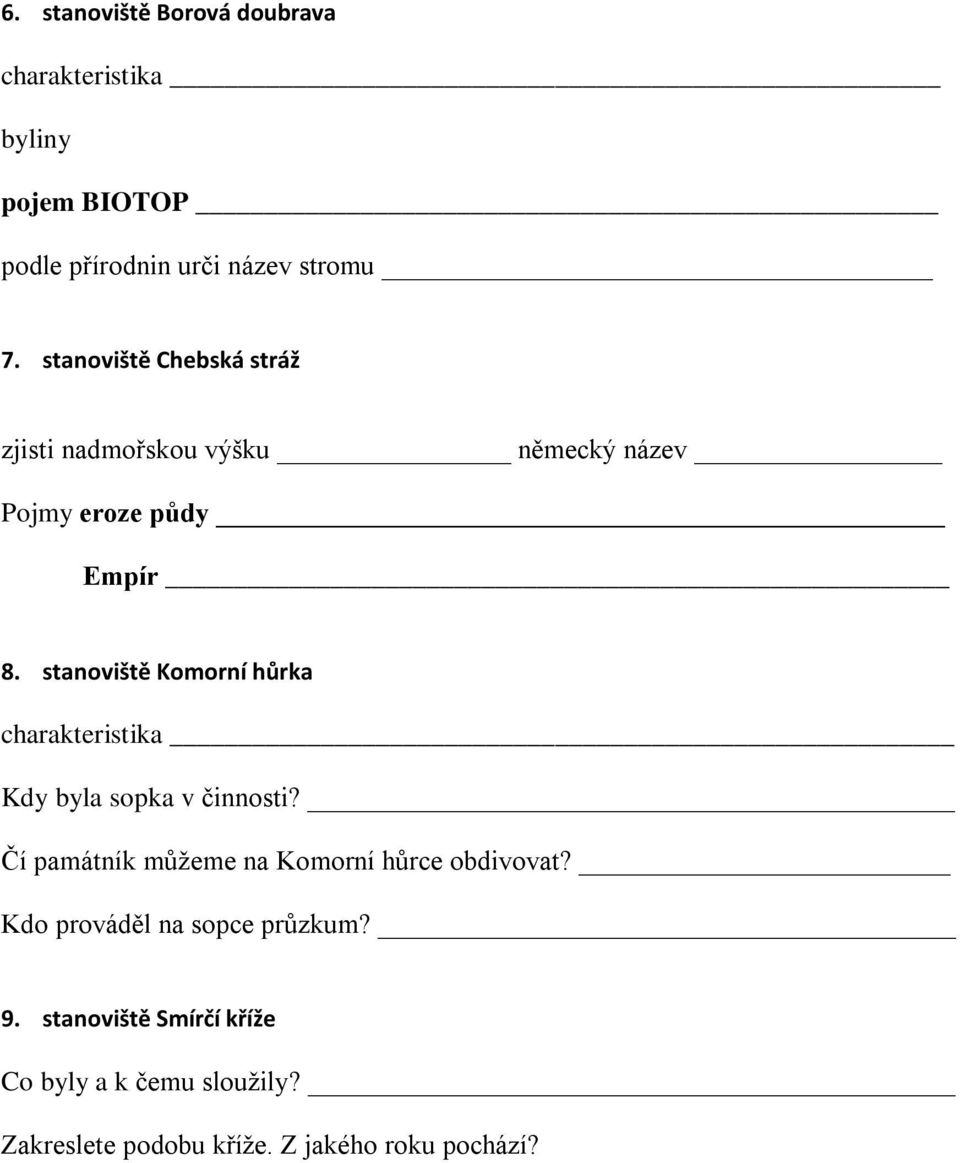 stanoviště Komorní hůrka charakteristika Kdy byla sopka v činnosti?