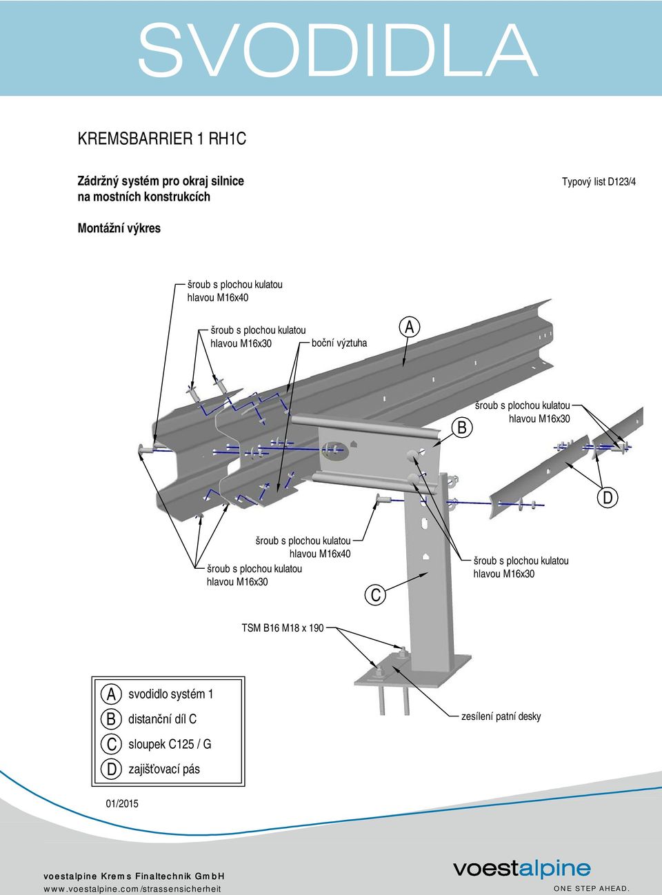 M16x30 D hlavou M16x40 hlavou M16x30 TSM B16 M18 x 190 C hlavou M16x30 A B C D svodidlo