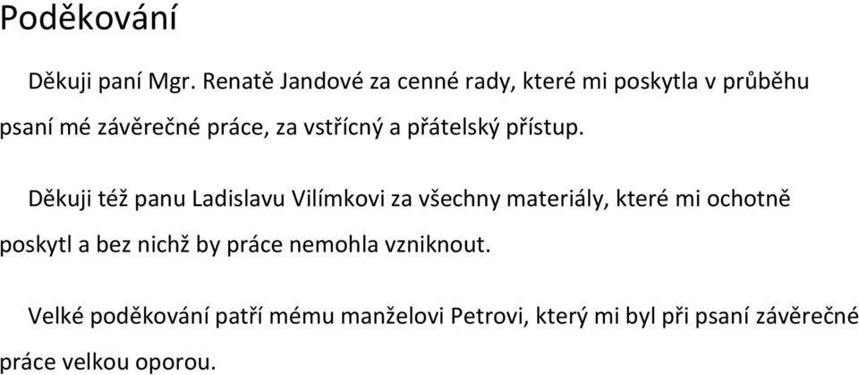 vstřícný a přátelský přístup.