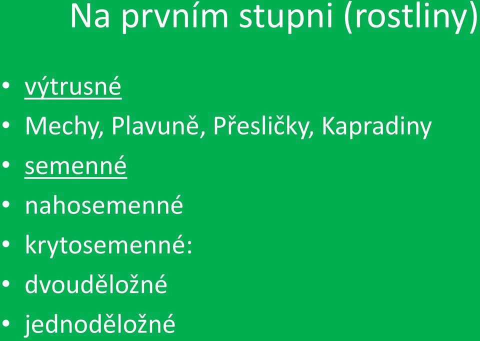 Přesličky, Kapradiny semenné