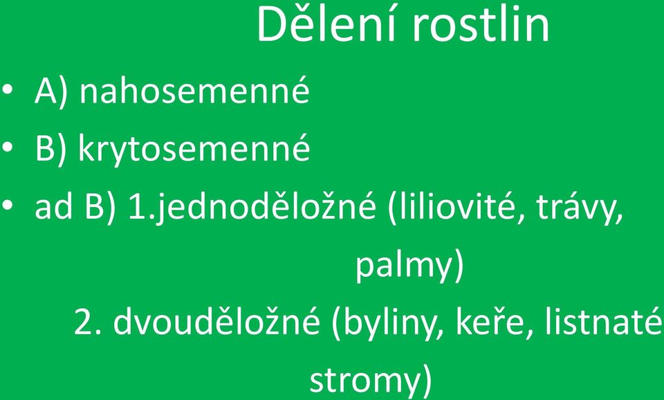 jednoděložné (liliovité, trávy,