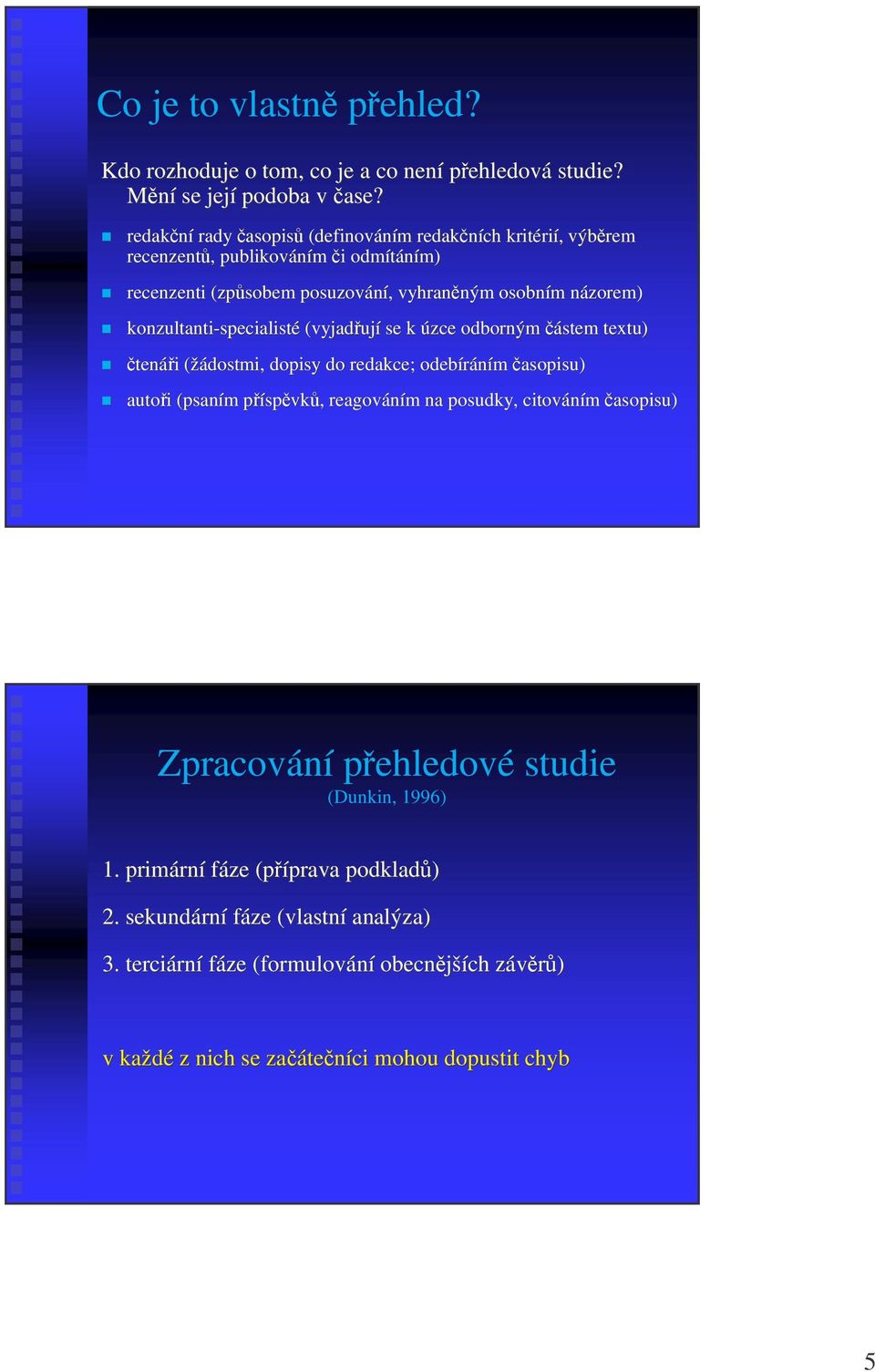 konzultanti-specialist specialisté (vyjaduj ují se k úzce odborným ástem textu) tenái i (žádostmi,( dopisy do redakce; odebíráním asopisu) autoi i (psaním m píspp spvk,, reagováním m