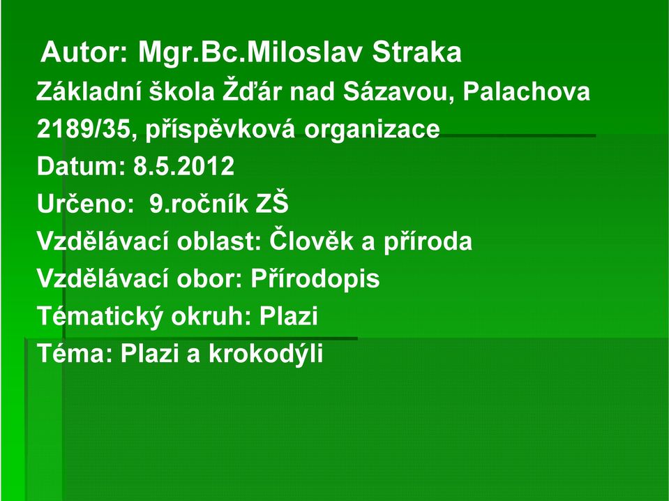 2189/35, příspěvková organizace Datum: 8.5.2012 Určeno: 9.