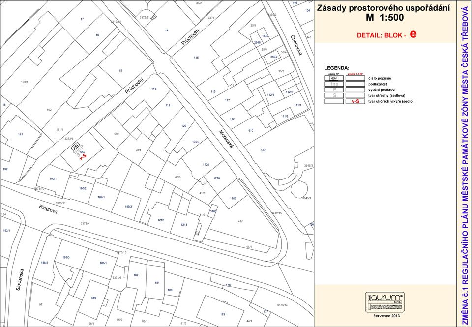 2648 Chorinova 35/3 35/4 3604 35/2 112/2 112/1 111/1 111/2 810 123 3645/2 3645/1 3412/15 126 41/4 3373/14 177 44/1 Zásady prostorového uspořádání M 1:500 LEGENDA: platný RP 654 1np P Změna č.
