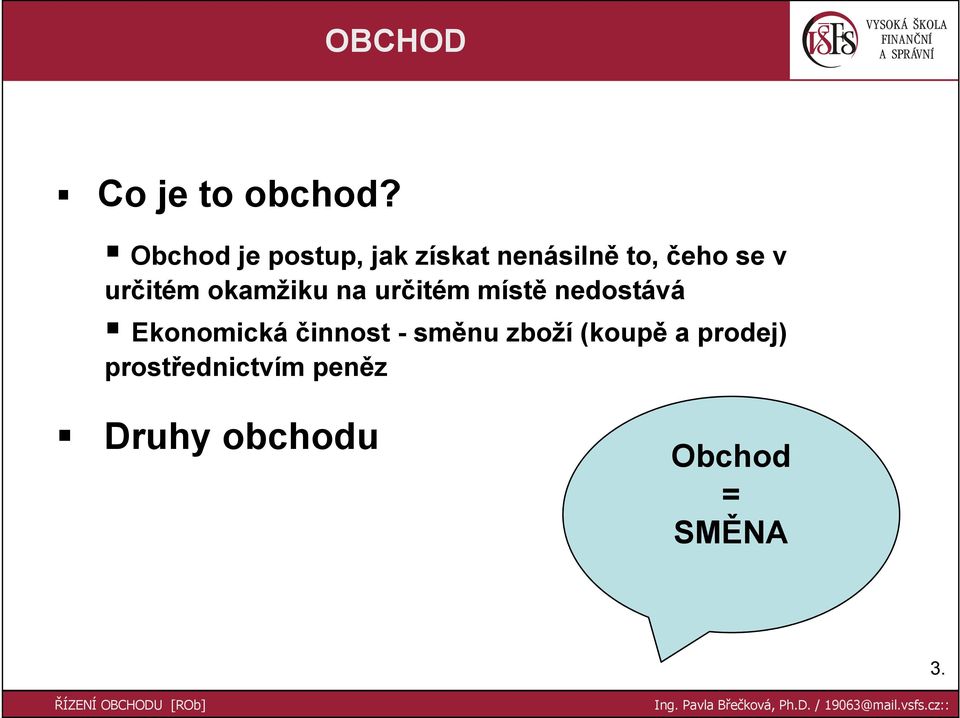 určitém okamžiku na určitém místě nedostává Ekonomická