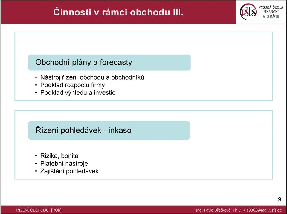 obchodníků Podklad rozpočtu firmy Podklad výhledu a