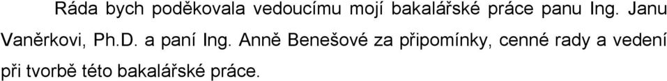 Janu Vaněrkovi, Ph.D. a paní Ing.