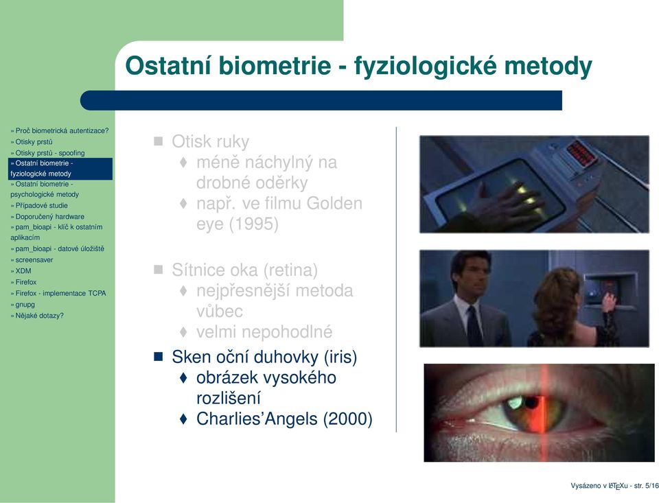 metoda vůbec velmi nepohodlné Sken oční duhovky (iris) obrázek