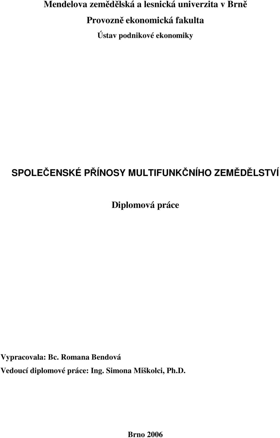 MULTIFUNKČNÍHO ZEMĚDĚLSTVÍ Diplomová práce Vypracovala: Bc.