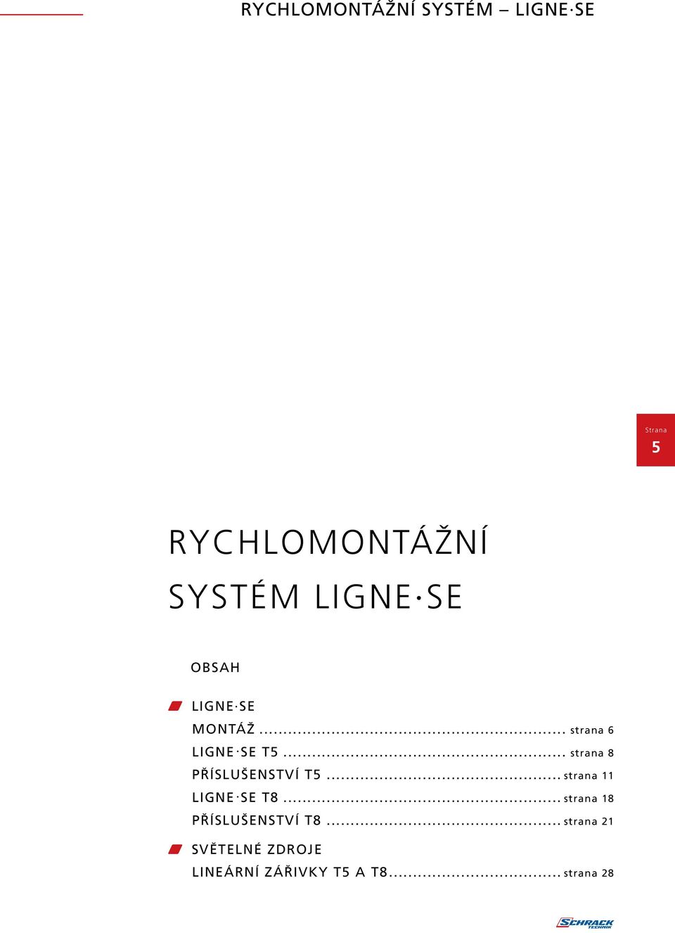 .. strana 11 LIGNE SE T8... strana 18 PŘÍSLUŠENSTVÍ T8.