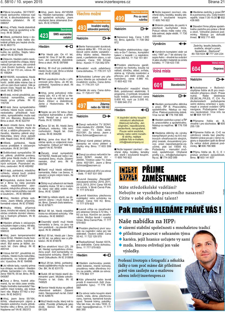IN IE 863773 Žena 64 let, hledá šikovného kutila na údržbu. Najdu takového?