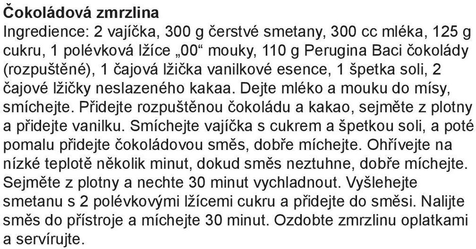 Smíchejte vajíčka s cukrem a špetkou soli, a poté pomalu přidejte čokoládovou směs, dobře míchejte. Ohřívejte na nízké teplotě několik minut, dokud směs neztuhne, dobře míchejte.