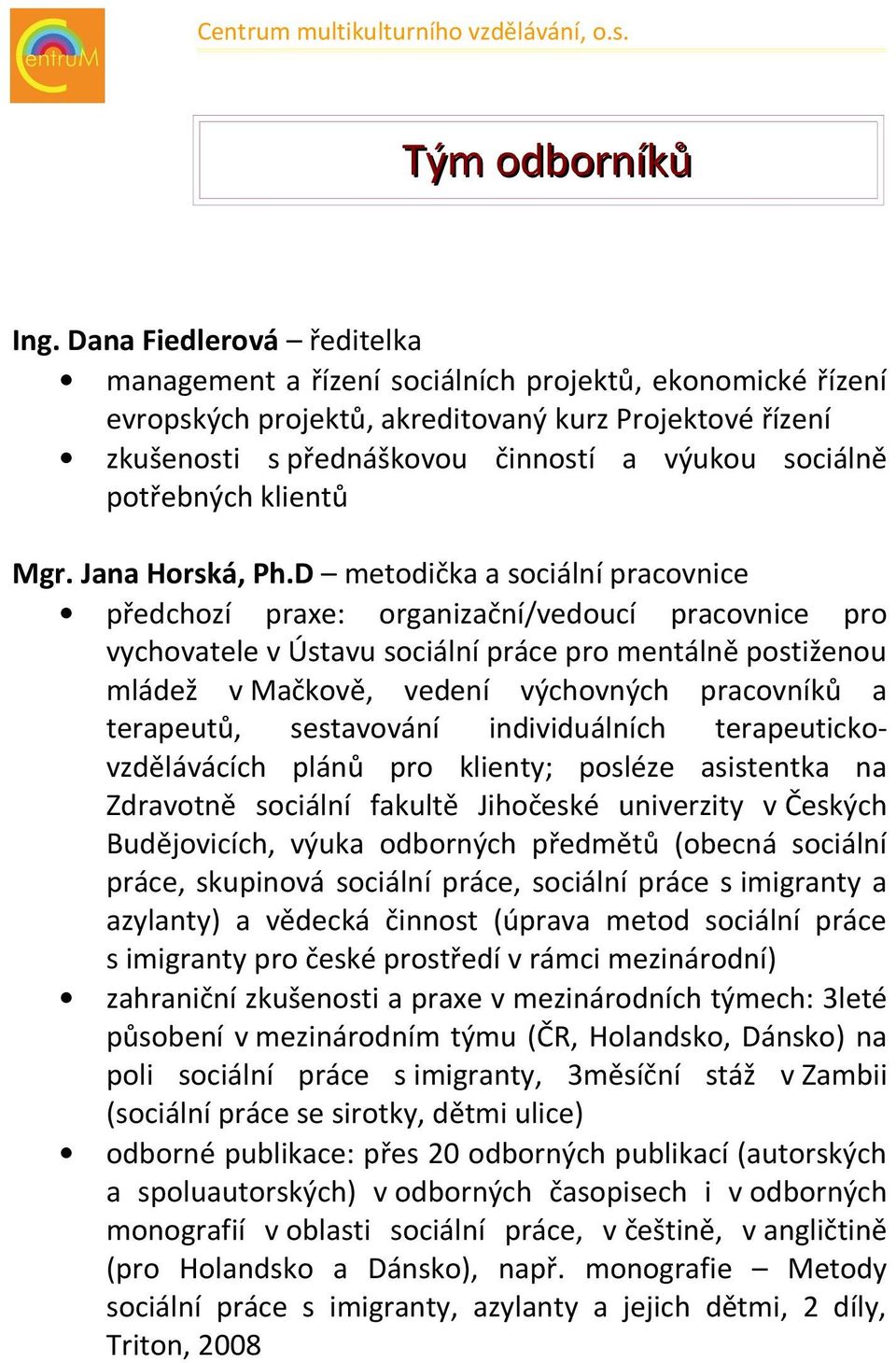 potřebných klientů Mgr. Jana Horská, Ph.