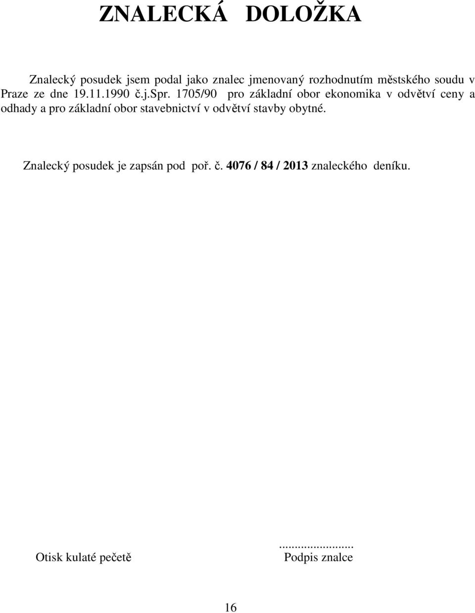 1705/90 pro základní obor ekonomika v odvětví ceny a odhady a pro základní obor