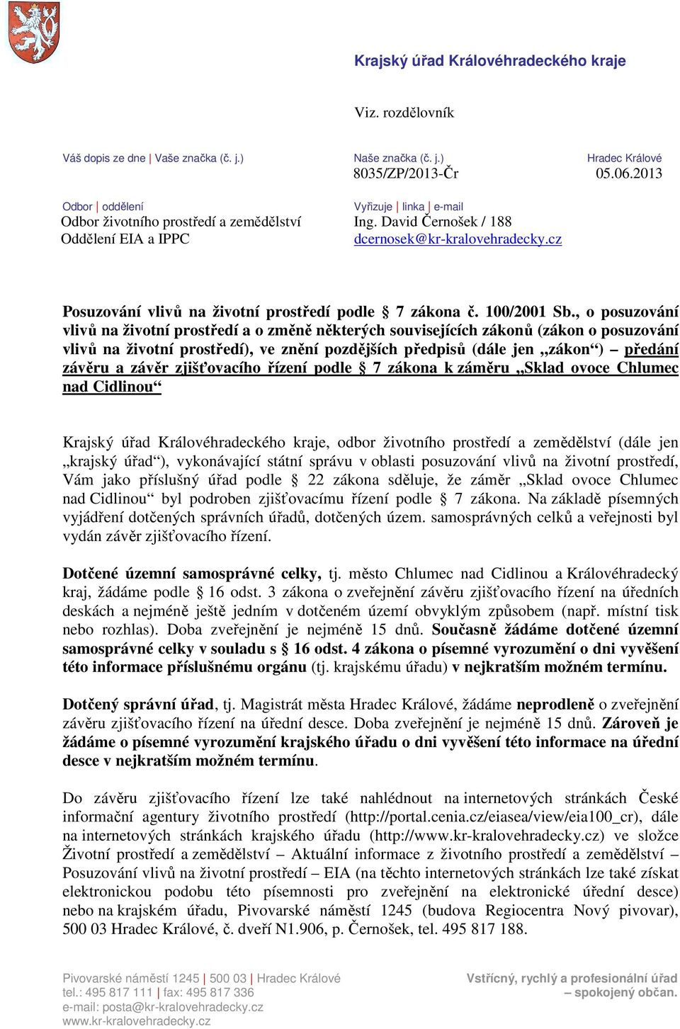 cz Posuzování vlivů na životní prostředí podle 7 zákona č. 100/2001 Sb.