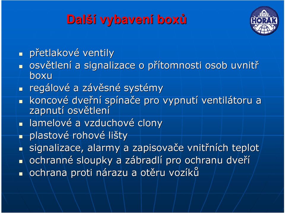 osvětlen tlení lamelové a vzduchové clony plastové rohové lišty signalizace, alarmy a zapisovače e