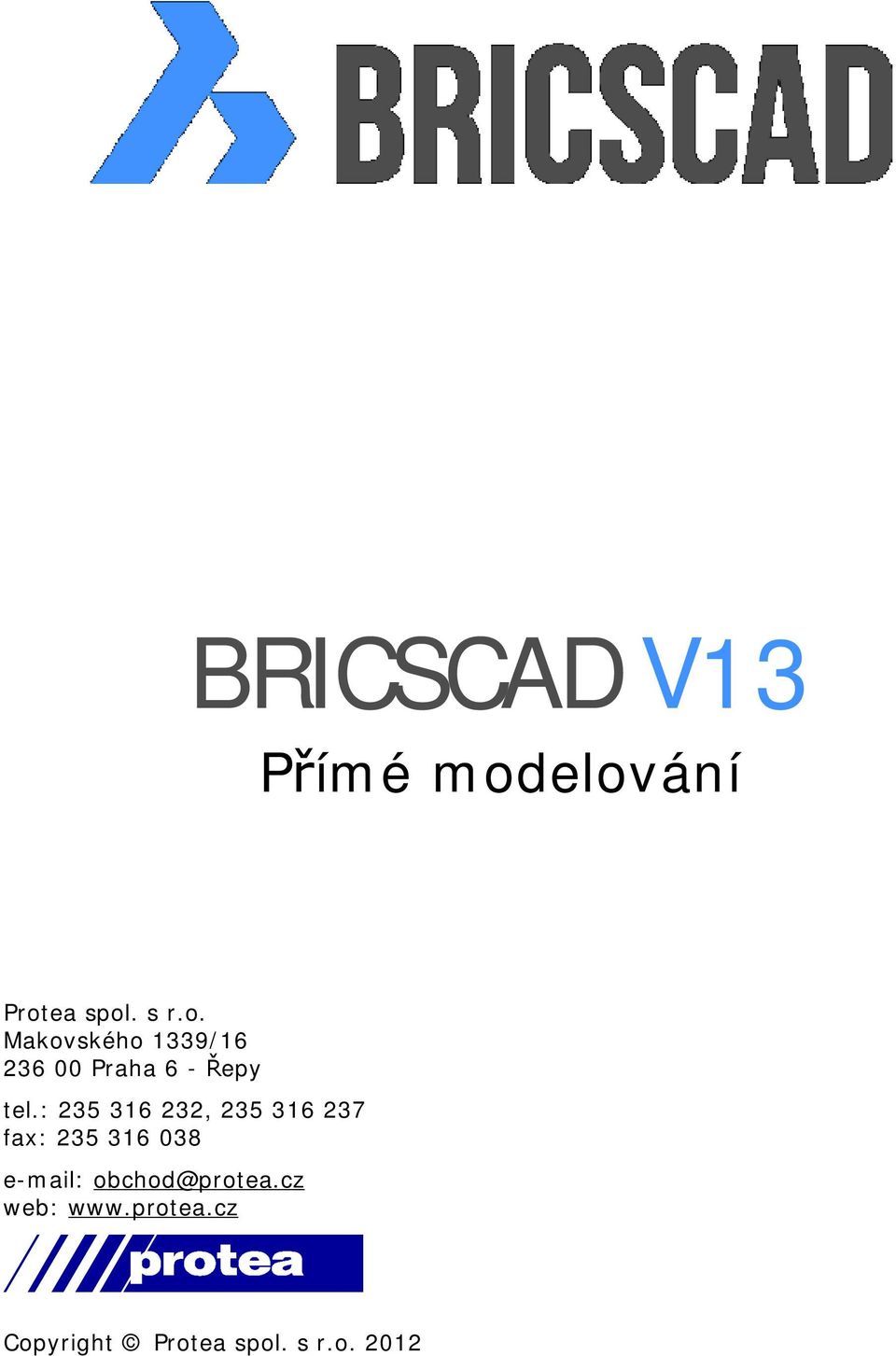 : 235 316 232, 235 316 237 fax: 235 316 038 e-mail: