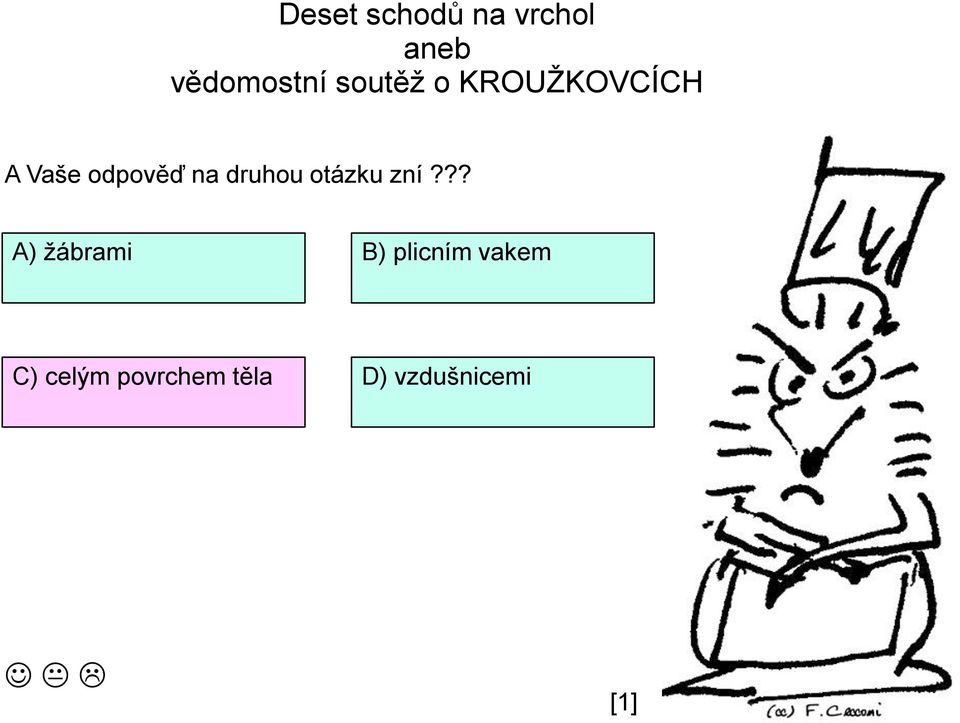 ?? A) ţábrami B) plicním