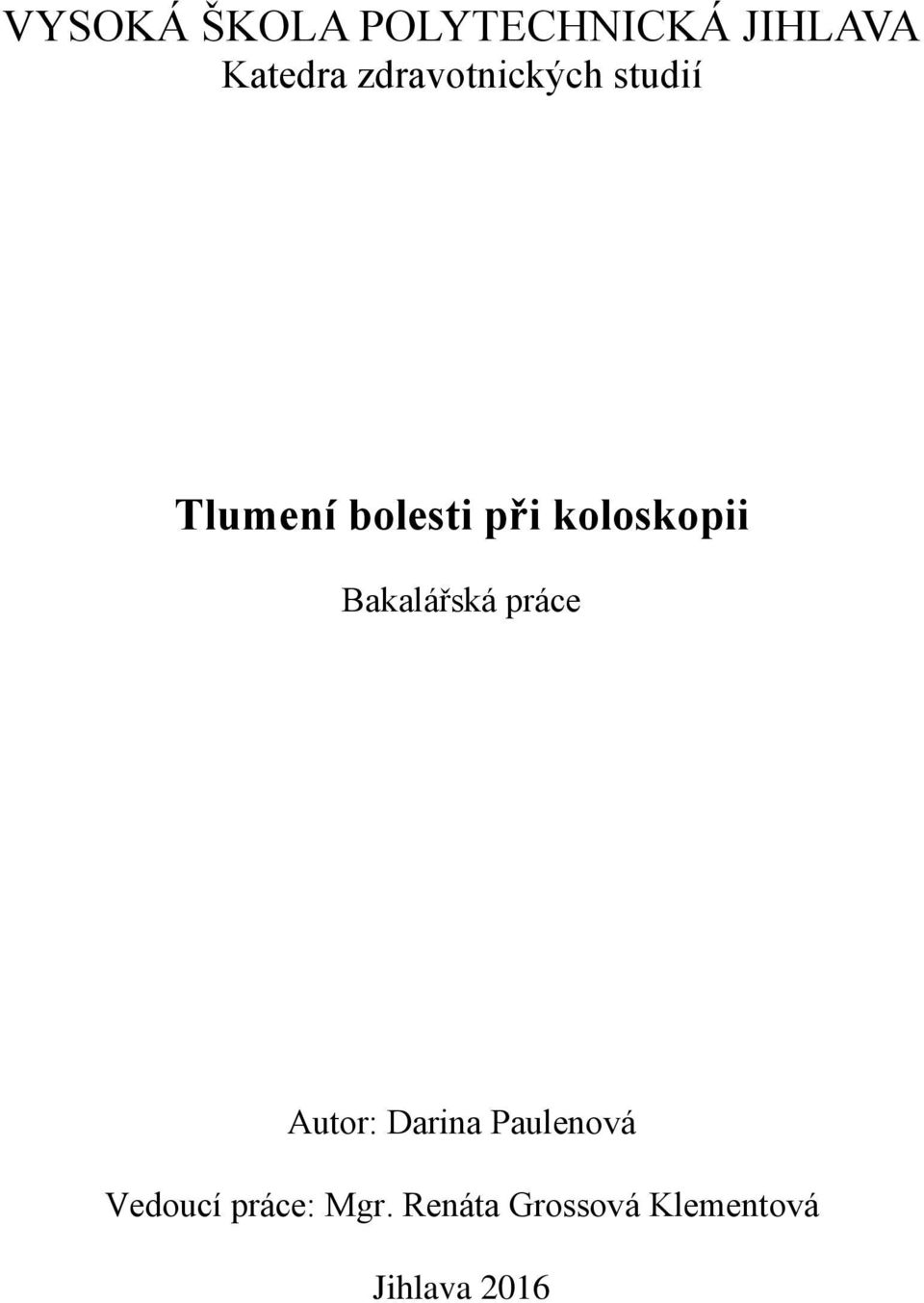 koloskopii Bakalářská práce Autor: Darina