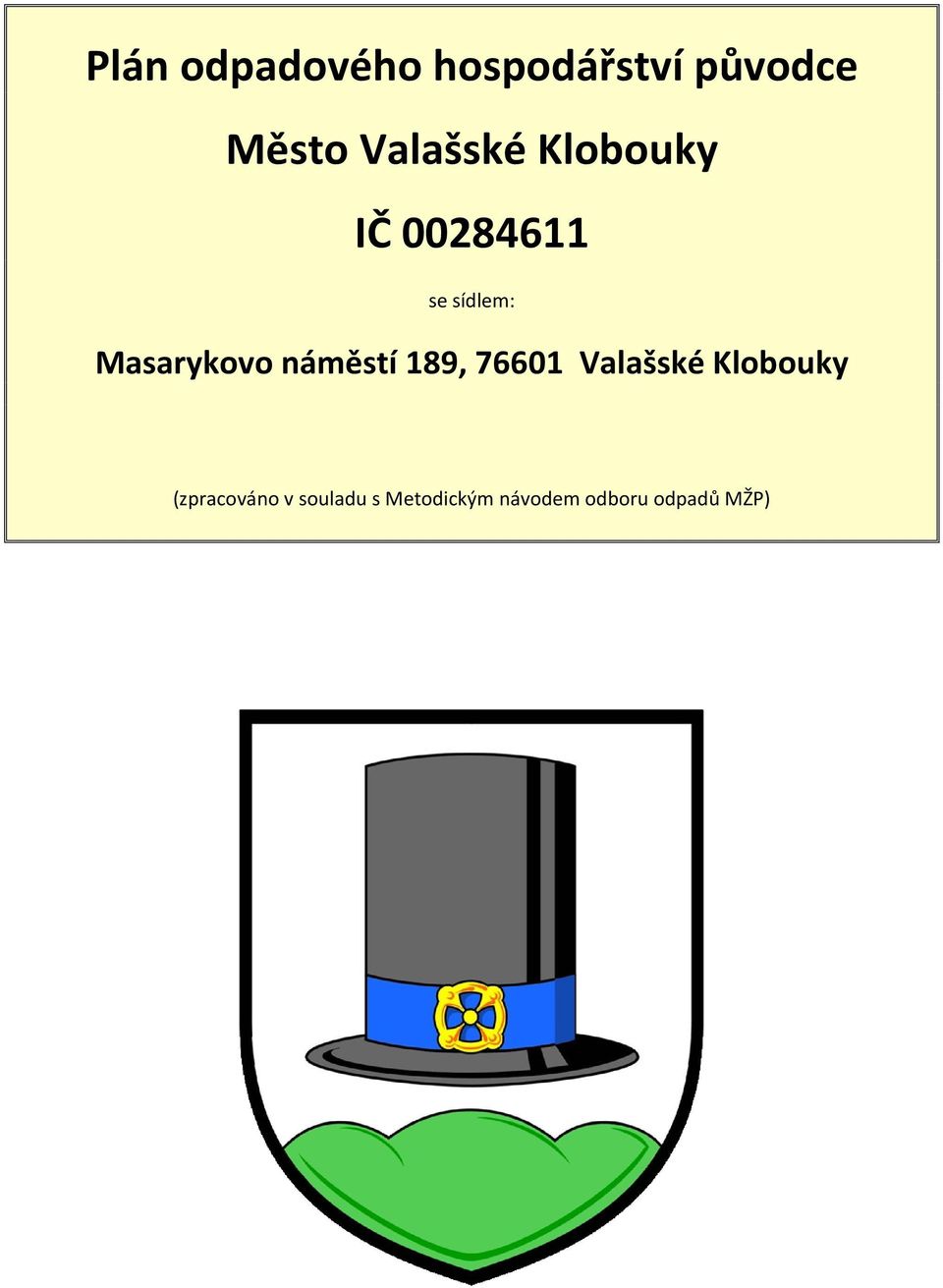 Masarykovo náměstí 89, 7660 Valašské Klobouky
