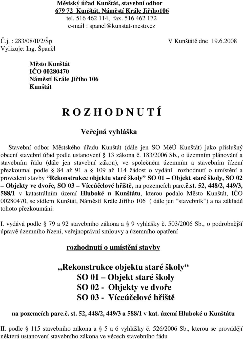 úřad podle ustanovení 13 zákona č. 183/2006 Sb.