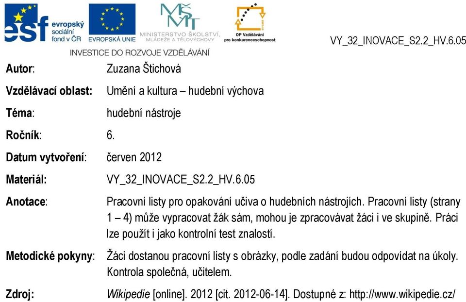 2_HV.6.05 VY_32_INOVACE_S2.2_HV.6.05 Pracovní listy pro opakování učiva o hudebních nástrojích.