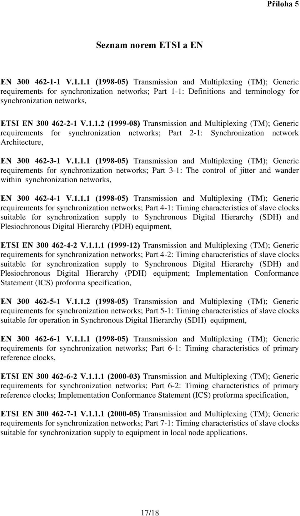 1.1.1 (1998-05) Transmission and Multiplexing (TM); Generic requirements for synchronization networks; Part 3-1: The control of jitter and wander within synchronization networks, EN 300 462-4-1