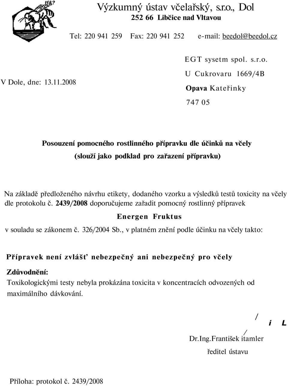 2439/2008 doporučujeme zařadit pomocný rostlinný