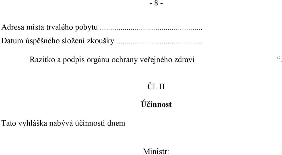 .. Razítko a podpis orgánu ochrany veřejného