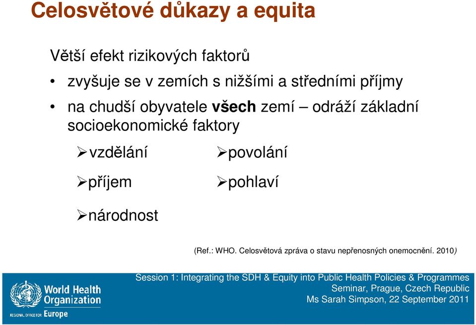 odráží základní socioekonomické faktory vzdělání povolání příjem pohlaví